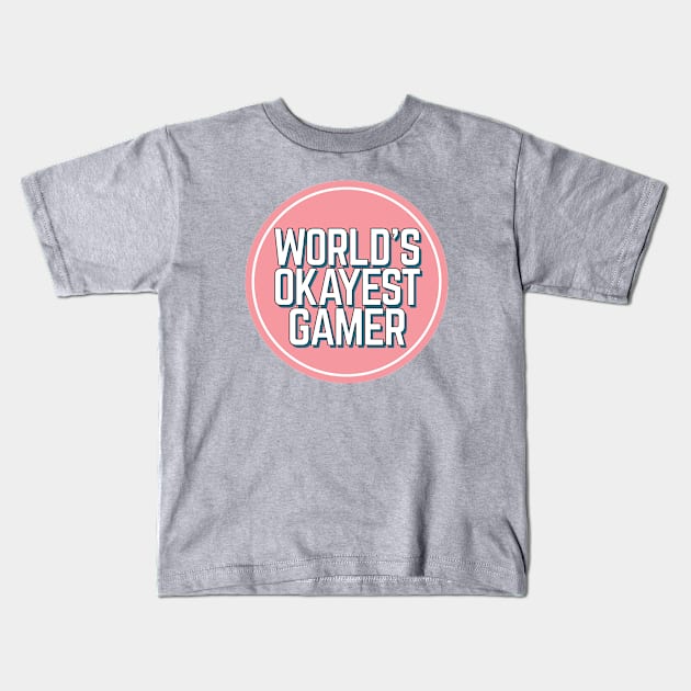 Worlds Okayest Gamer Kids T-Shirt by NightField